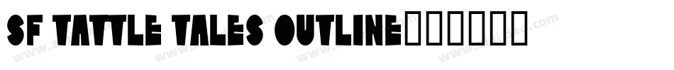 SF Tattle Tales Outline字体转换